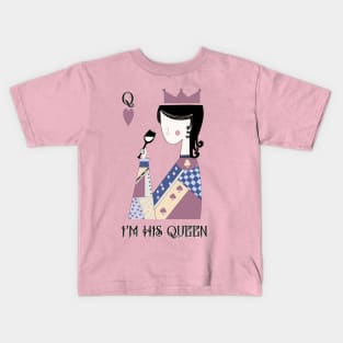 I’m his Queen Kids T-Shirt